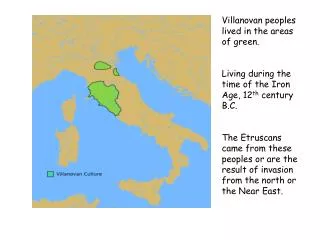 Villanovan peoples lived in the areas of green.