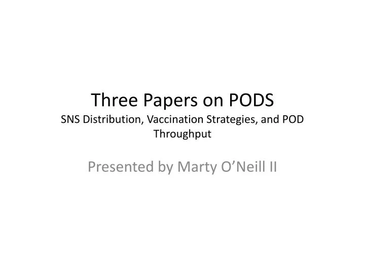 three papers on pods sns distribution vaccination strategies and pod throughput