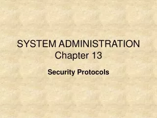 SYSTEM ADMINISTRATION Chapter 13