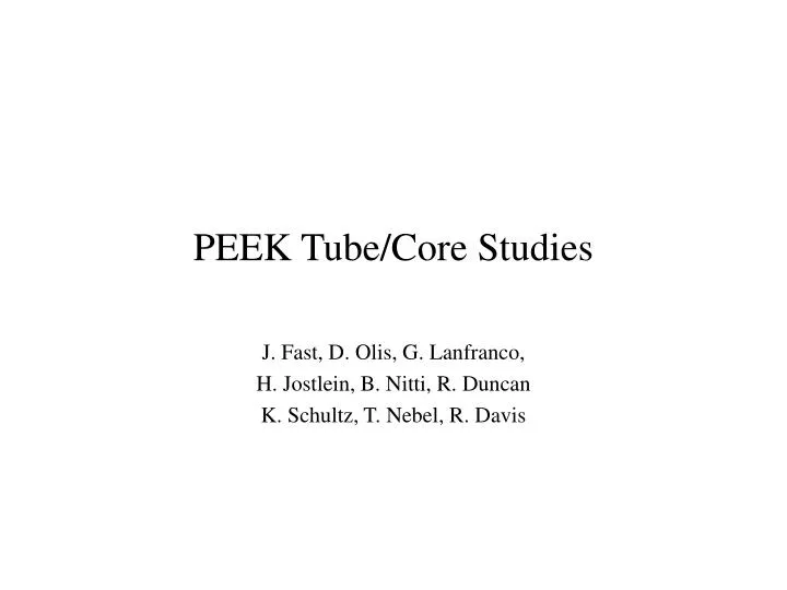 peek tube core studies