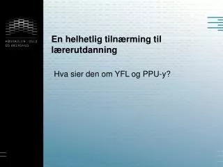 en helhetlig tiln rming til l rerutdanning