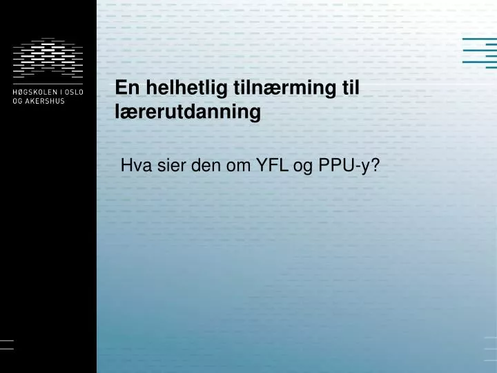 en helhetlig tiln rming til l rerutdanning