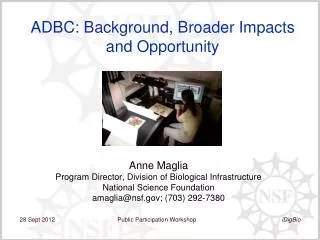 ADBC: Background, Broader Impacts and Opportunity