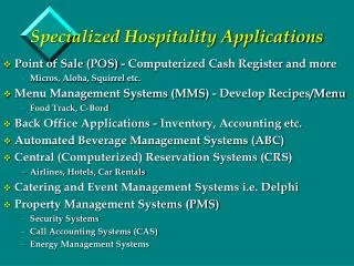 Specialized Hospitality Applications
