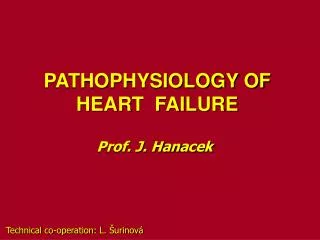 PATHOPHYSIOLOGY OF HEART FAILURE