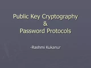 Public Key Cryptography &amp; Password Protocols