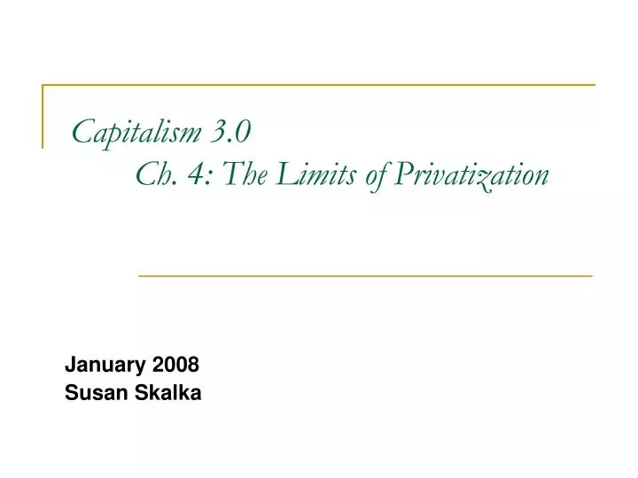 capitalism 3 0 ch 4 the limits of privatization