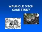 WAIAHOLE DITCH CASE STUDY - slide 1