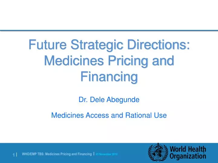 future strategic directions medicines pricing and financing