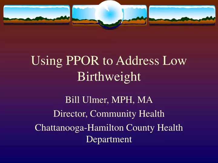 using ppor to address low birthweight