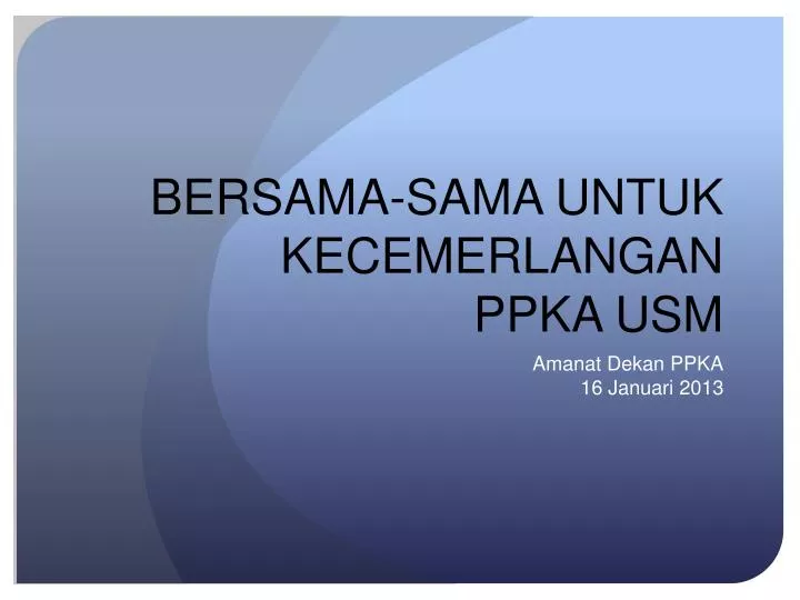 bersama sama untuk kecemerlangan ppka usm