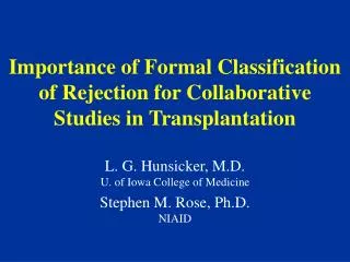 Importance of Formal Classification of Rejection for Collaborative Studies in Transplantation