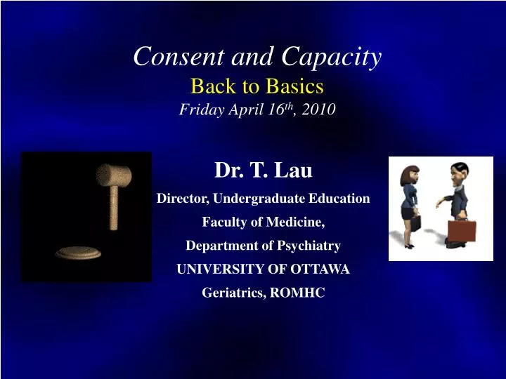 consent and capacity back to basics friday april 16 th 2010