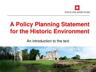 A Policy Planning Statement for the Historic Environment An introduction to the text