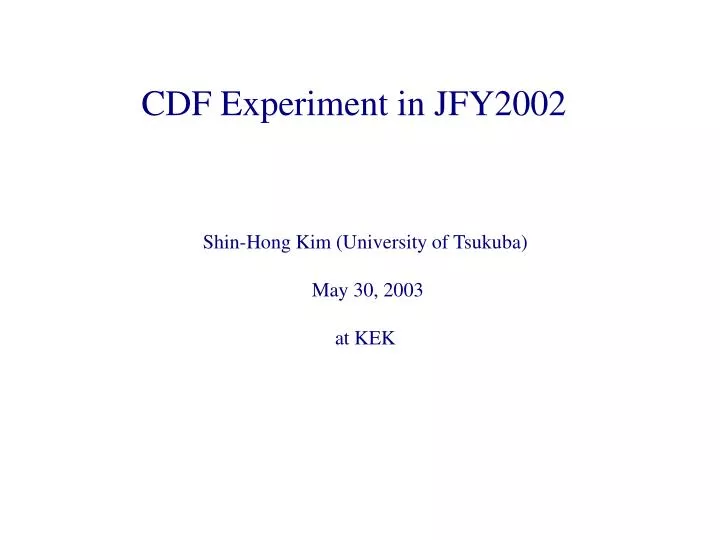 cdf experiment in jfy2002
