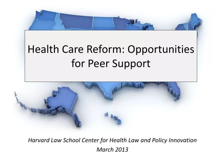 health care reform opportunities for peer support