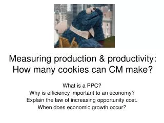 Measuring production &amp; productivity: How many cookies can CM make?