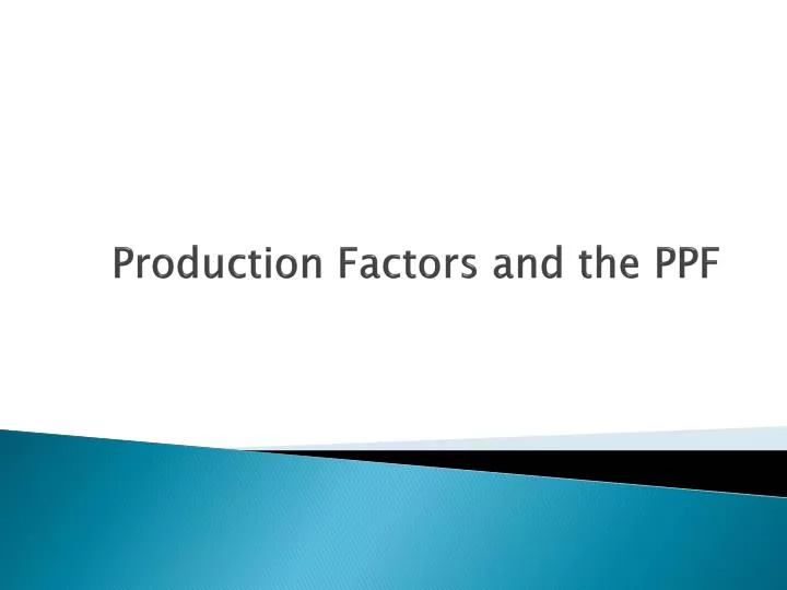 production factors and the ppf