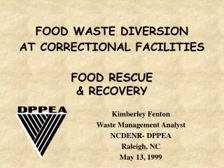 FOOD WASTE DIVERSION AT CORRECTIONAL FACILITIES FOOD RESCUE &amp; RECOVERY