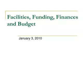 Facilities, Funding, Finances and Budget