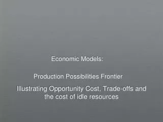 Economic Models: Production Possibilities Frontier