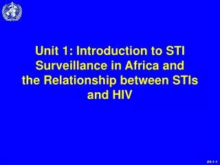 Unit 1: Introduction to STI Surveillance in Africa and the Relationship between STIs and HIV