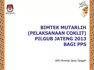 bimtek mutarlih pelaksanaan coklit p ilgub jateng 2 013 bagi pps