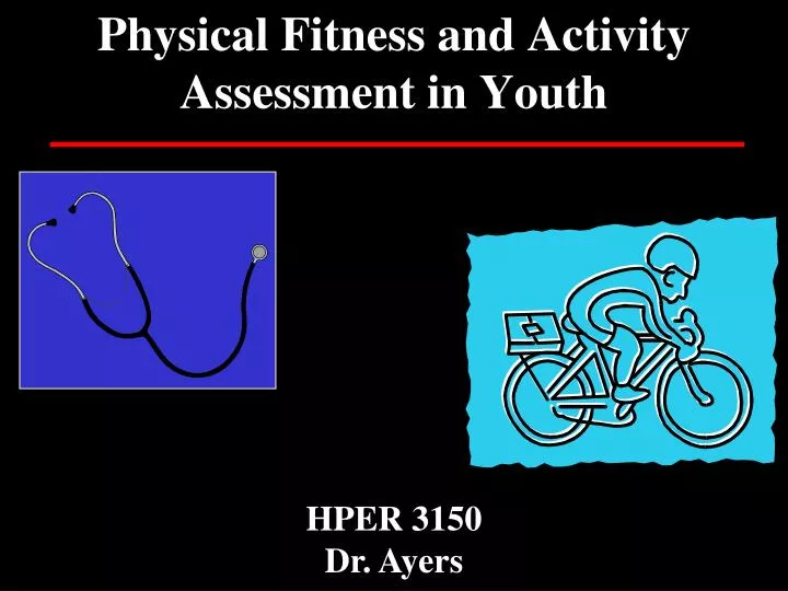 physical fitness and activity assessment in youth