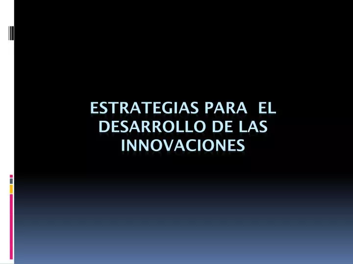 estrategias para el desarrollo de las innovaciones