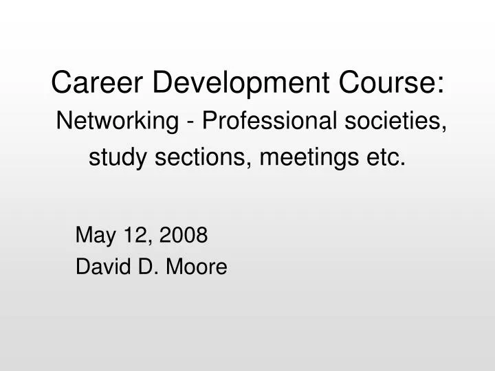career development course networking professional societies study sections meetings etc