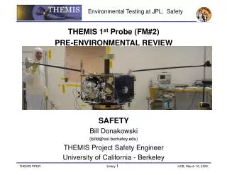 THEMIS 1 st Probe (FM#2) PRE-ENVIRONMENTAL REVIEW SAFETY Bill Donakowski