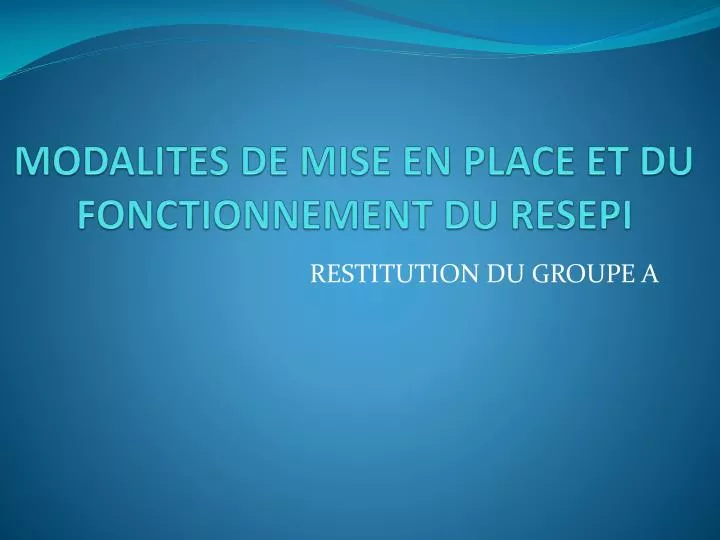 modalites de mise en place et du fonctionnement du resepi