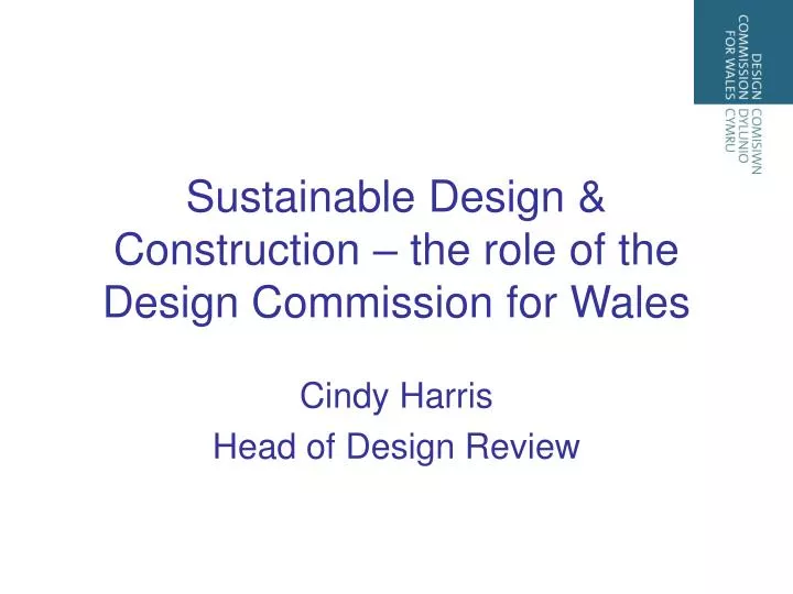 sustainable design construction the role of the design commission for wales