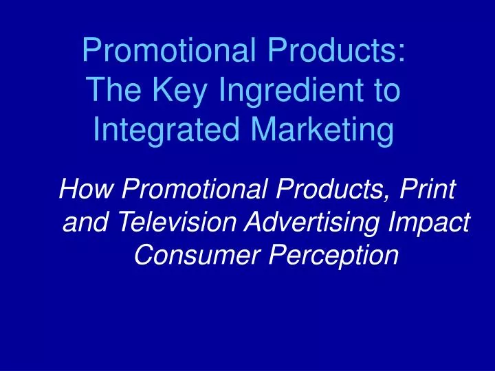 promotional products the key ingredient to integrated marketing