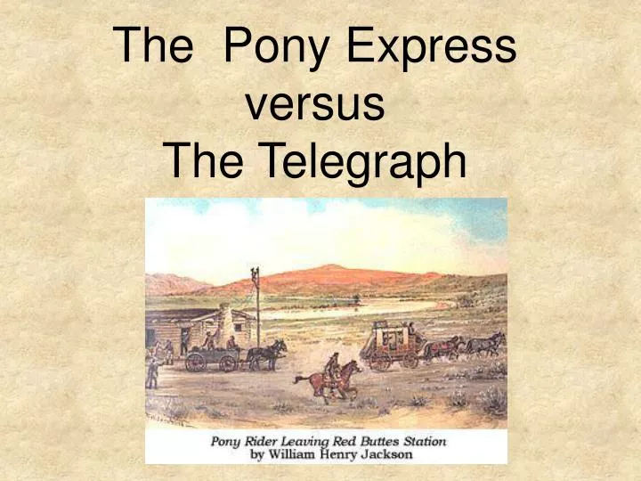 the pony express versus the telegraph
