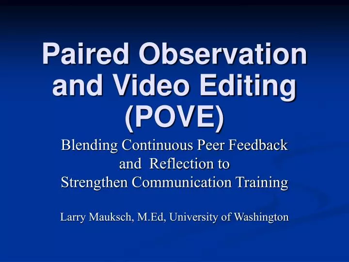 paired observation and video editing pove