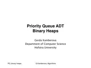 Priority Queue ADT Binary Heaps
