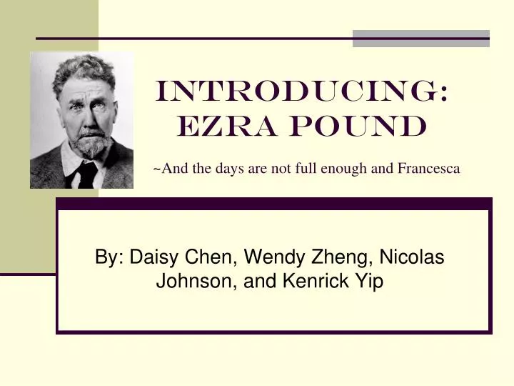 introducing ezra pound and the days are not full enough and francesca