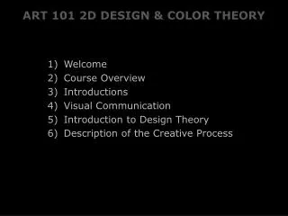 ART 101 2D DESIGN &amp; COLOR THEORY
