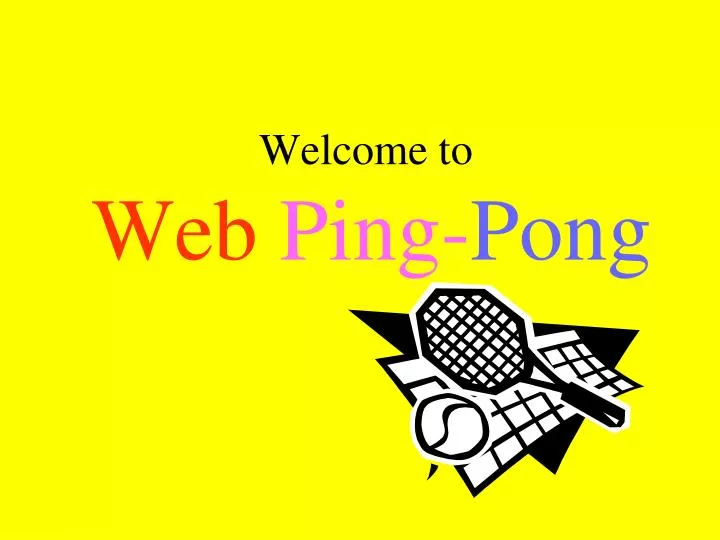 welcome to web ping pong