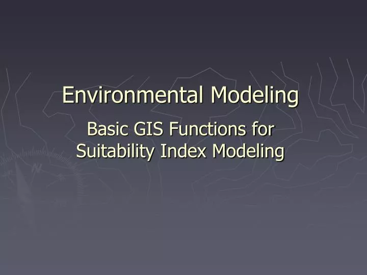 environmental modeling basic gis functions for suitability index modeling