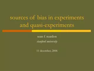 sources of bias in experiments and quasi-experiments