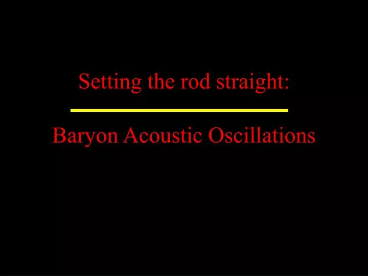 setting the rod straight baryon acoustic oscillations