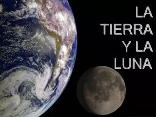 LA TIERRA Y LA LUNA