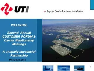 WELCOME Second Annual CUSTOMER FORUM &amp; Carrier Relationship Meetings