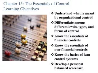 Chapter 15: The Essentials of Control Learning Objectives