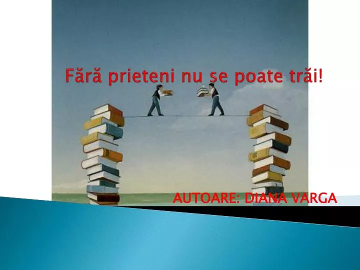 f r prieteni nu se poate tr i