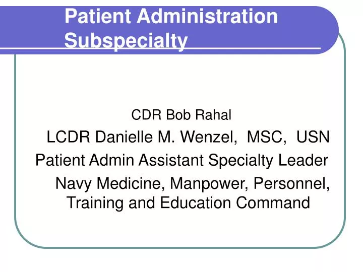 patient administration subspecialty