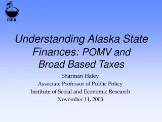Understanding Alaska State Finances: POMV and Broad Based Taxes