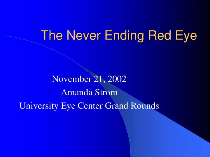 the never ending red eye
